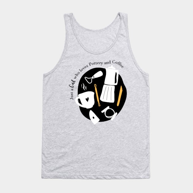 A girl who loves coffee and pottery Tank Top by Teequeque